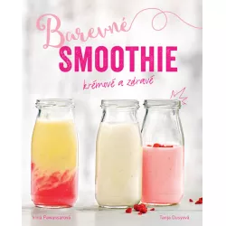 Színes smoothie - Gyors és egészséges